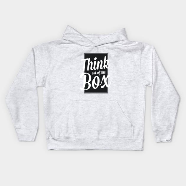 Think out of the box Kids Hoodie by hamnahamza